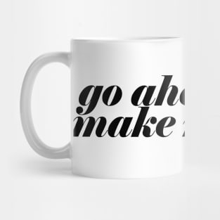 GO AHEAD MAKE MY DAY 2 Mug